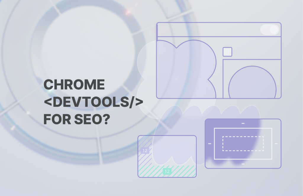 How to use Chrome DevTools for SEO? - insightland