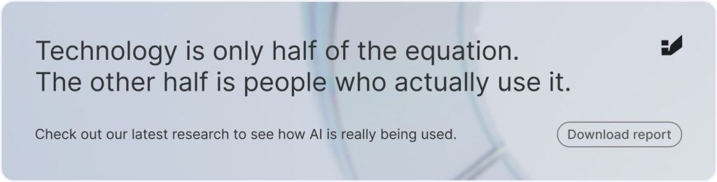 Banner with text: Technology is only half of the equation. The other half is people who actually use it. Check our lates report on AI in search and Shopping. Click if you want to go to the page featuring the report.