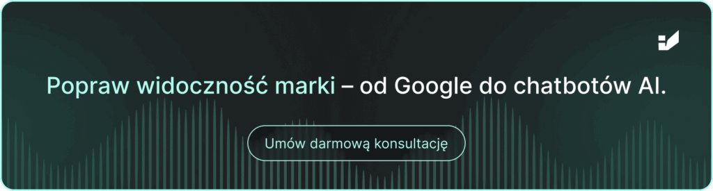 Baner z tekstem:
Popraw widoczność marki - od Google do chatów AI. Umów darmnową konsultację. Kliknij, by przejść do umawiania spotkania w Calendly.
